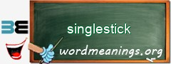 WordMeaning blackboard for singlestick
